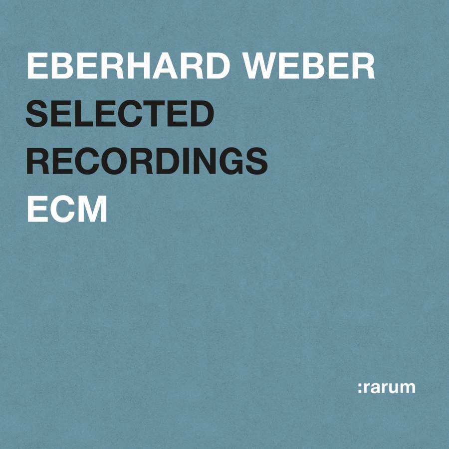 Weber,Eberhard - Selected Recordings - Rarum XVIII (CD)